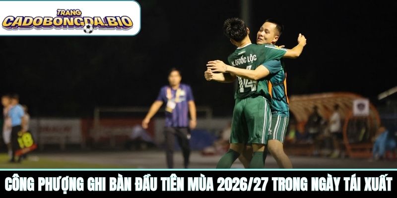 Công Phượng ghi bàn đầu tiên mùa 2026/27 trong ngày tái xuất