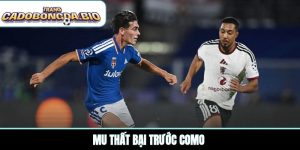 MU thất bại trước Como